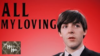 The Beatles - All My loving (Explained) The HollyHobs