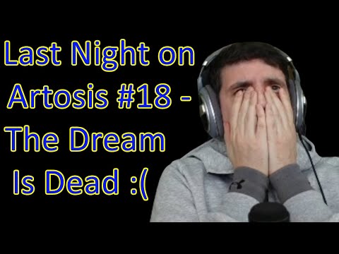 Last Night on Artosis #18 - The Dream Is Dead (19-02 Stream Highlights)
