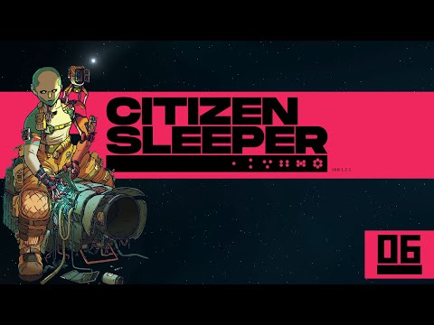 Let's Play | Citizen Sleeper | Part 6 | What is the plan? | CtrlAltNoob
