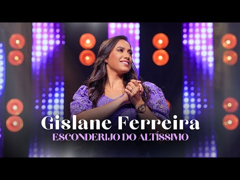 Esconderijo do Altíssimo - Gislane Ferreira (CLIPE OFICIAL)
