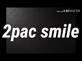 Smile For Me 2pac Shakur With Lyrics
