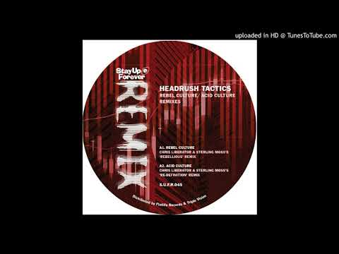 Headrush Tactics - Acid Culture (Chris Liberator & Sterling Moss's "Re-Definition" Remix)