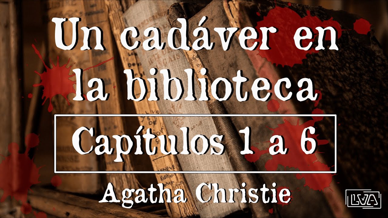 Un cadáver en la biblioteca || Capítulos 1 a 6 || Agatha Christie || Lectura en voz alta