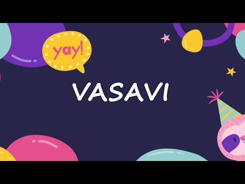 Happy Birthday to Vasavi - Birthday Wish From Birthday Bash