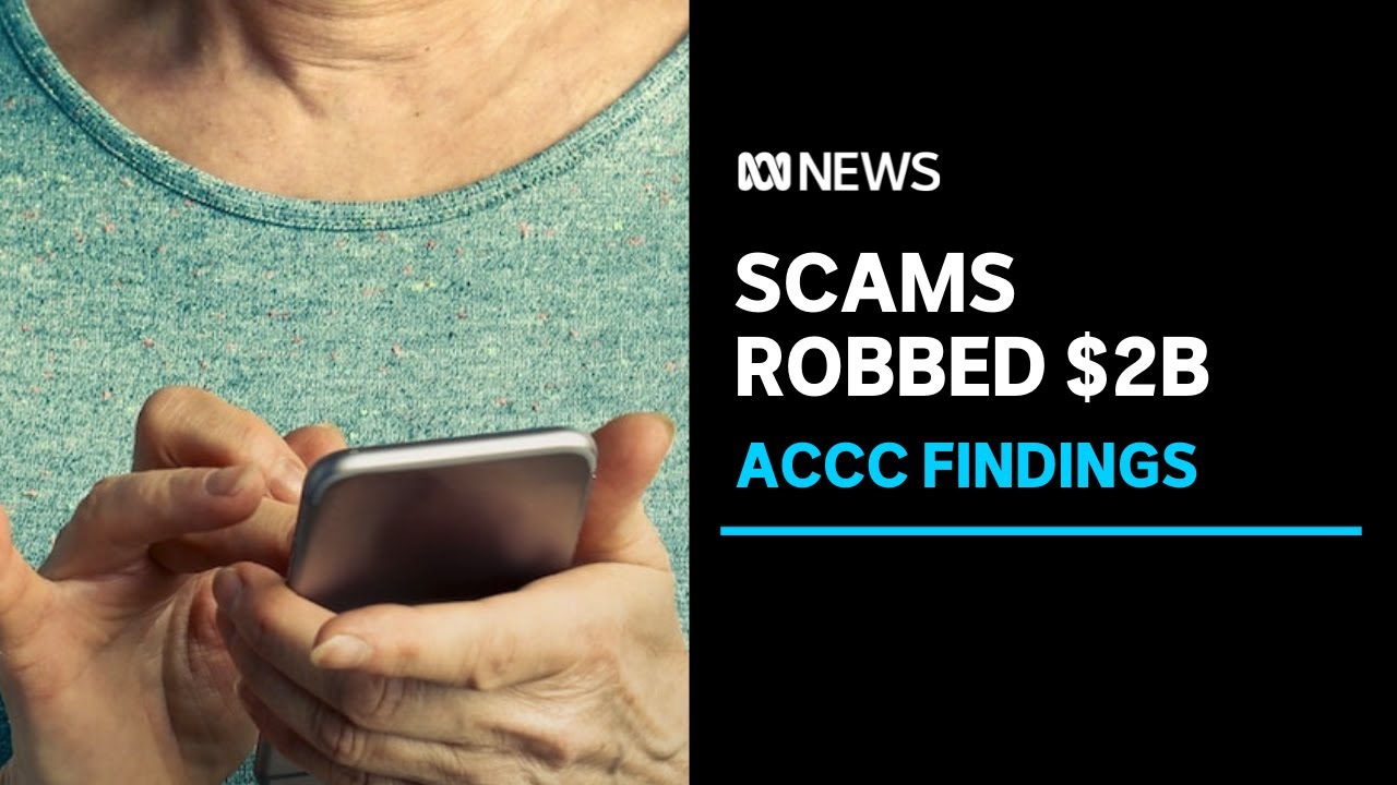 Scams robbed Australians more than $2 billion, according to ACCC | ABC News