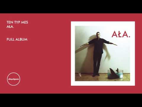 Ten Typ Mes - AŁA. - cały album