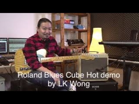 Roland Blues Cube Hot demo by LK Wong