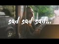 ROSIE Sad Sad Sad Lyrics