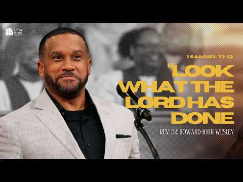 "Look What The Lord Has Done" I Rev. Dr. Howard-John Wesley I May 17, 2026