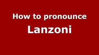 How to pronounce Lanzoni
