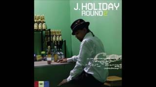 J. Holiday - Incredible