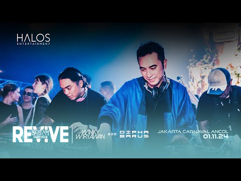 WINKY WIRYAWAN B2B DIPHA BARUS'S LIVE SET AT REVIVE SCREAM OR DANCE