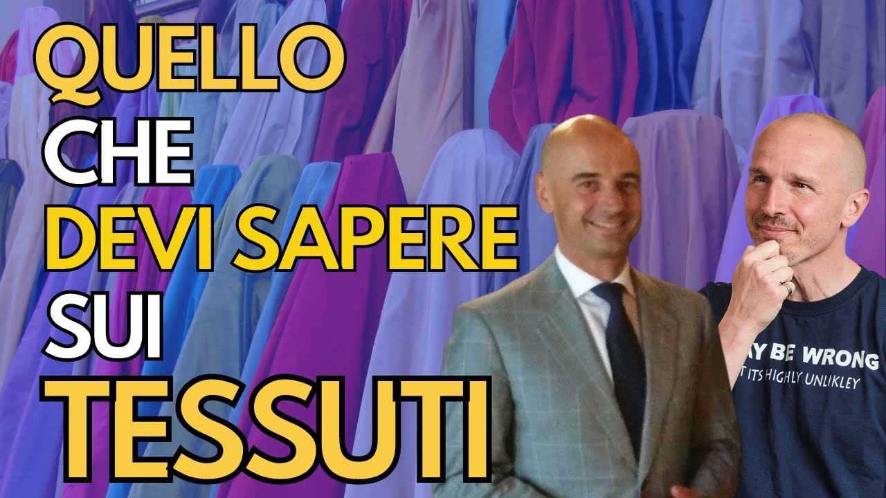 Tutto quello che devi sapere sui tessuti (per vestirti meglio)