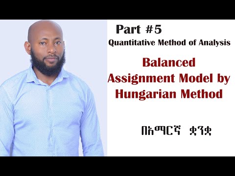 Balanced Assignment Model by Hungarian Method in Amharic.