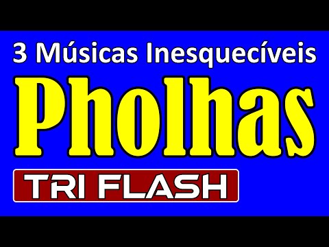 3 Músicas de Sucesso dos Pholhas (TRI FLASH - Anos 70)