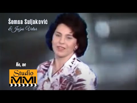 Semsa Suljakovic i Juzni Vetar - Ne, ne (1989)