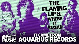 The Flaming Lips | It Came From Aquarius Records | Full Music Documentary