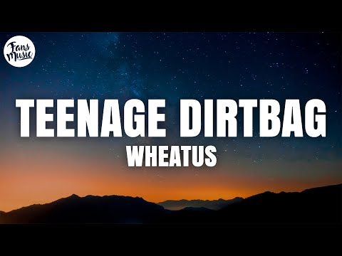 Wheatus - Teenage Dirtbag (Lyrics)