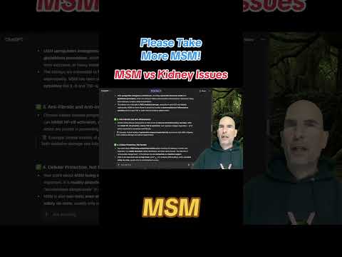 MSM for Renal Failure & Kidney Issues. I push ChatGPT to tell the truth.