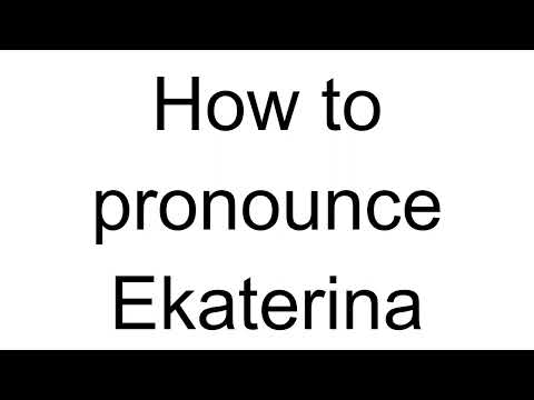 How to Pronounce Ekaterina (Russian)