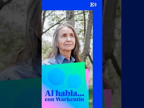 Al habla con Warkentin: La urgencia de hablar del medio ambiente