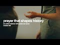 Prayer That Shapes History