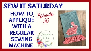 HOW TO APPLIQUÉ WITH A REGULAR SEWING MACHINE ~ SPRING SEWING PROJECT