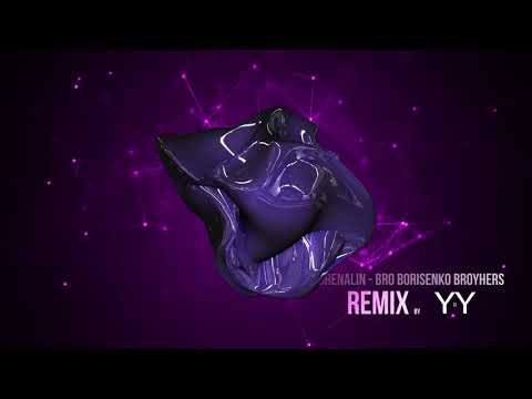 Bro Borisenko Brothers - Адреналін (remix by DJ Yampolsky)