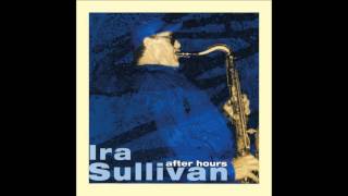 Ira Sullivan - It Was a Very Good Year