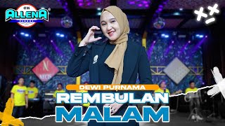 Download lagu REMBULAN MALAM - DEWI PURNAMA -  ALLENA REBORN mp3