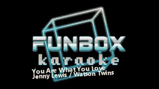 Jenny Lewis with the Watson Twins - You Are What You Love (Funbox Karaoke, 2006)