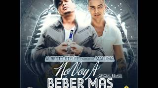 !!!No Voy Beber Mas Alberto Stylee Ft Maluma-★-(Original) ★Reggaeton 2013★