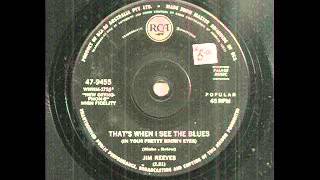 Jim Reeves ~ That's When I See The Blues (In Your Pretty Brown Eyes)