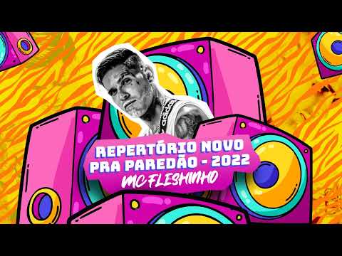 MC FLESHINHO - REPERTÓRIO NOVO (PAREDÃO) - FEVEREIRO 2022 CD PROMOCIONAL
