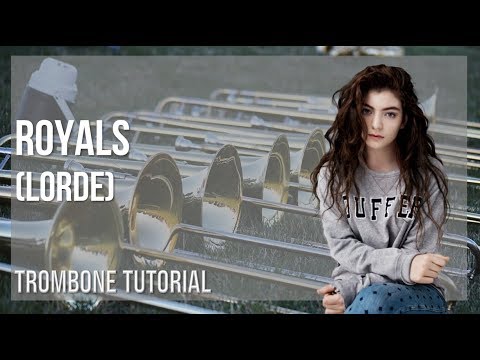 How to play Royals by Lorde on Trombone (Tutorial)