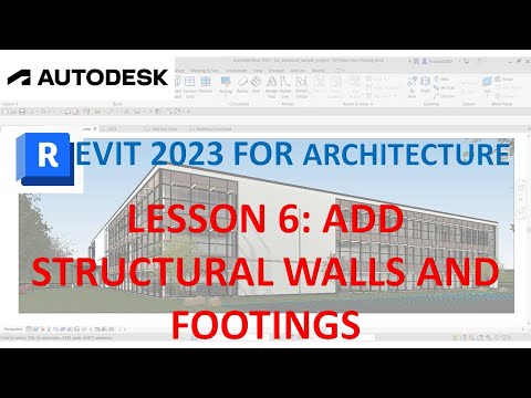 REVIT 2023 FOR ARCHITECTURE: LESS0N 6 - ADD STRUCTURAL WALLS AND FOOTINGS