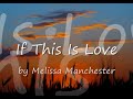 If This Is Love by Melissa Manchester...with Lyrics