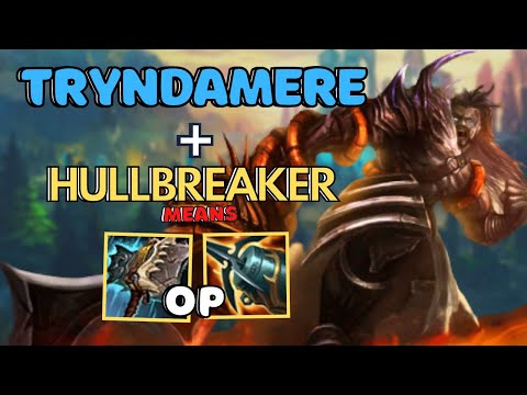 HULLBREAKER + TRYNDAMERE MEANS OP! | League of Legends Gameplay #3