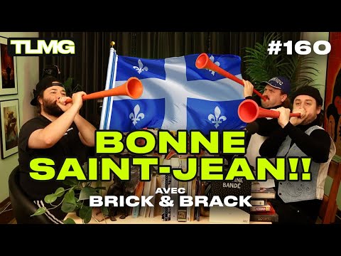 TLMG Ep 160 : BRICK ET BRACK ( BONNE SAINT-JEAN!!! )