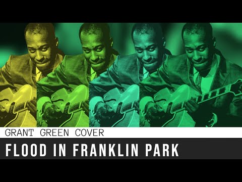 Flood in Franklin Park - Grant Green Cover - Acid Jazz Funk