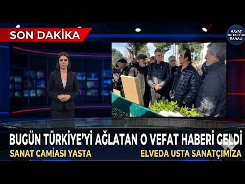 Sondakika !!! Çok Acı Kaybettik !!! Çook Ünlü Çok Değerli Gerçek Sanatcimiz Kaybettik Camia Yasta