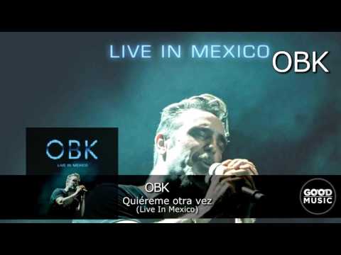 OBK - 06. Quiéreme otra vez [Live In Mexico]