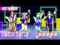 Just Dance 2018   Swish Swish
