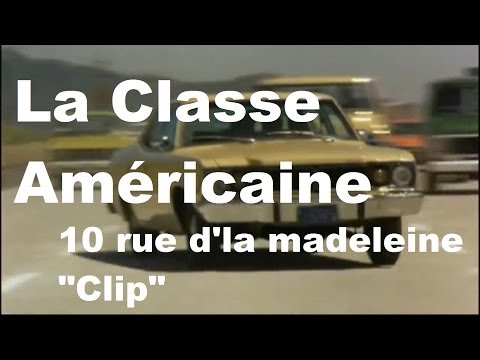 La Classe Américaine - 10 rue d'la madeleine "Video Clip"