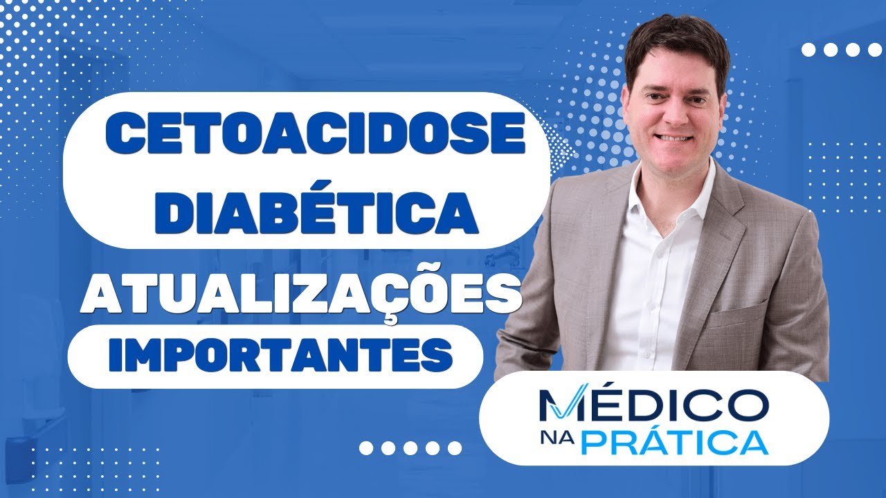 Cetoacidose Diabética - Atualizações importantes