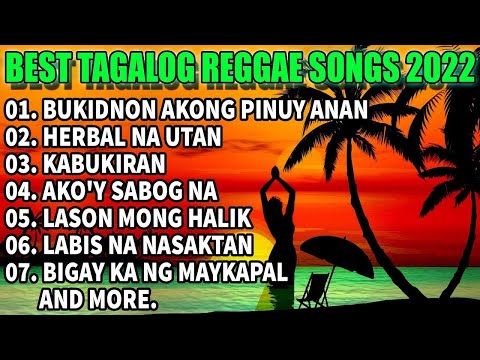 Best Tagalog Reggae Songs - Bukidnon Akong Pinuy anan, Herbal Na Utan, Kabukiran, AKO'Y SABOG NA.