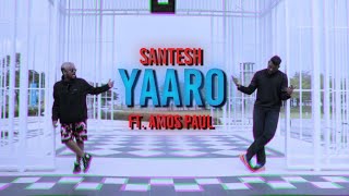 Download lagu Santesh - Yaaro ft. Amos Paul mp3