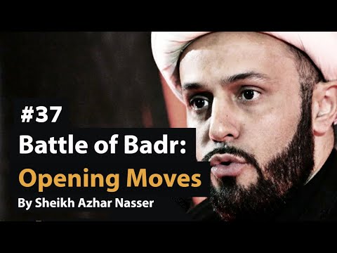 [37] Battle of Badr: Opening Moves | Life of Prophet Muhammad | Sheikh Azhar Nasser
