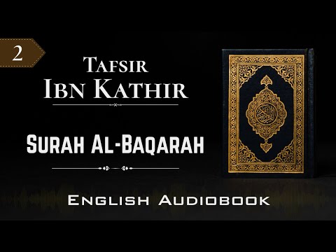 Tafsir Ibn Kathir | Surah 2: Al-Baqarah | Part-1 | English Audiobook