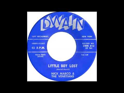 Nick Marco & The Venetians - Little Boy Lost / Would It Hurt You ( 1960 Dwain 813)